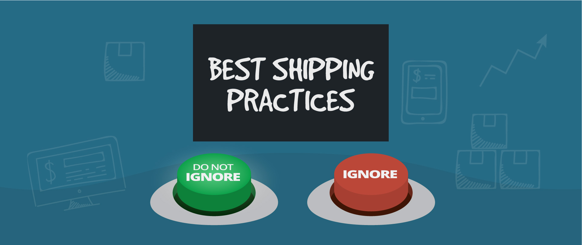 A blackboard of the best shipping practices floats in front two buttons — one that says "Do not ignore" and the other that says "ignore."
