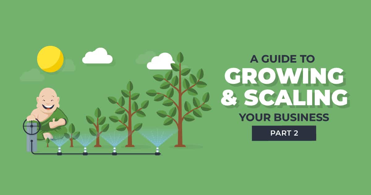 A Guide to Growing & Scaling Your Business PART 2