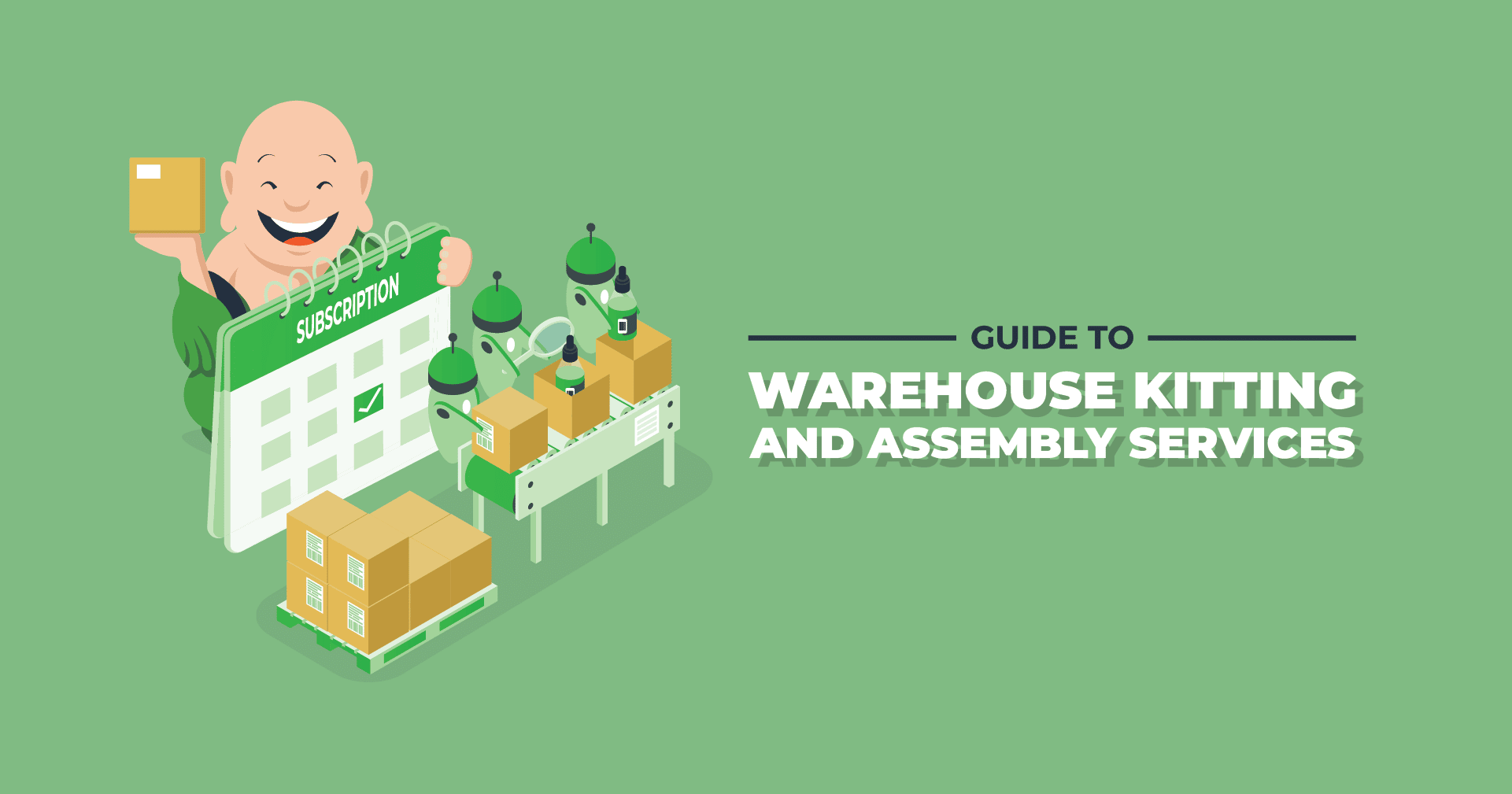 Guide to Warehouse Kitting and Assembly Services