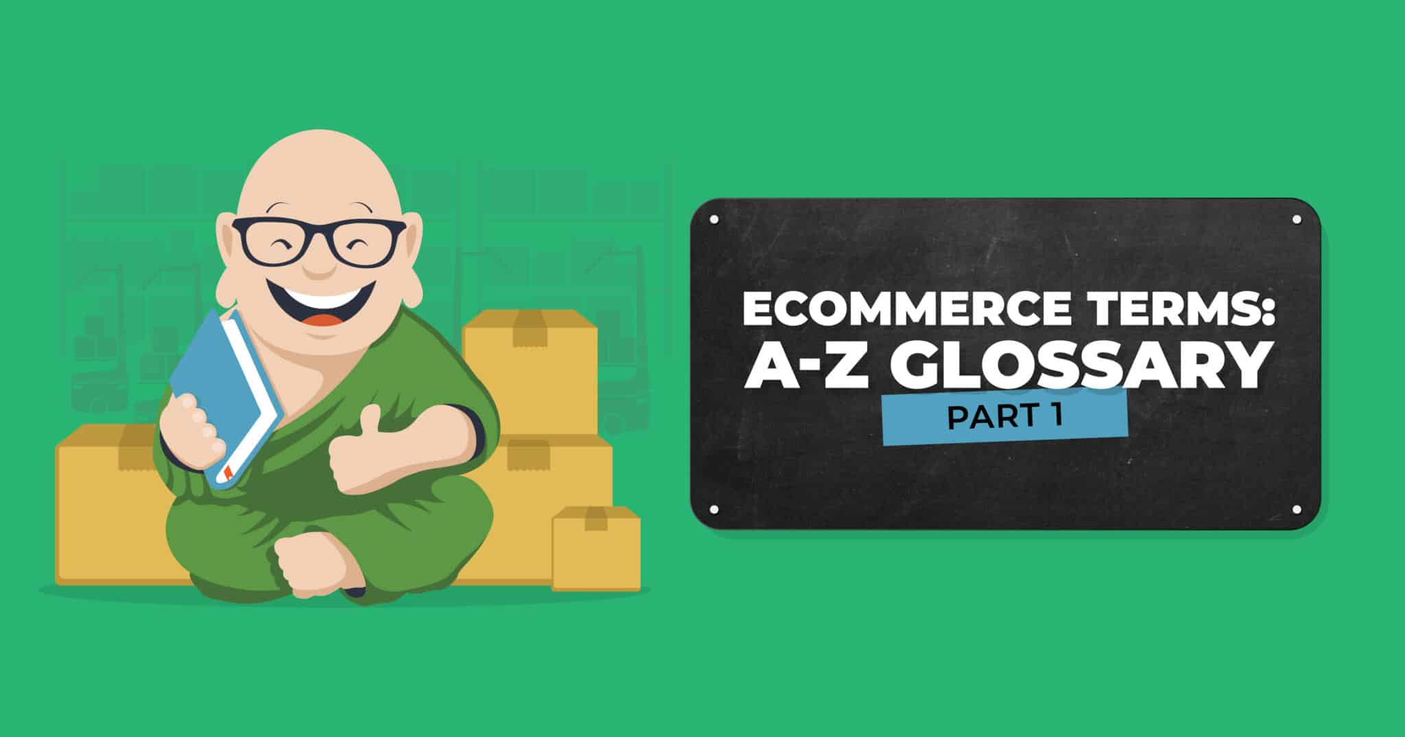 Ecommerce Terms Glossary PART 1
