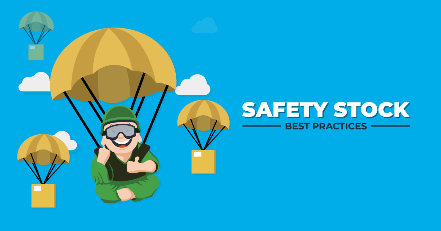 Safety Stock Best Practices What is Safety Stock?