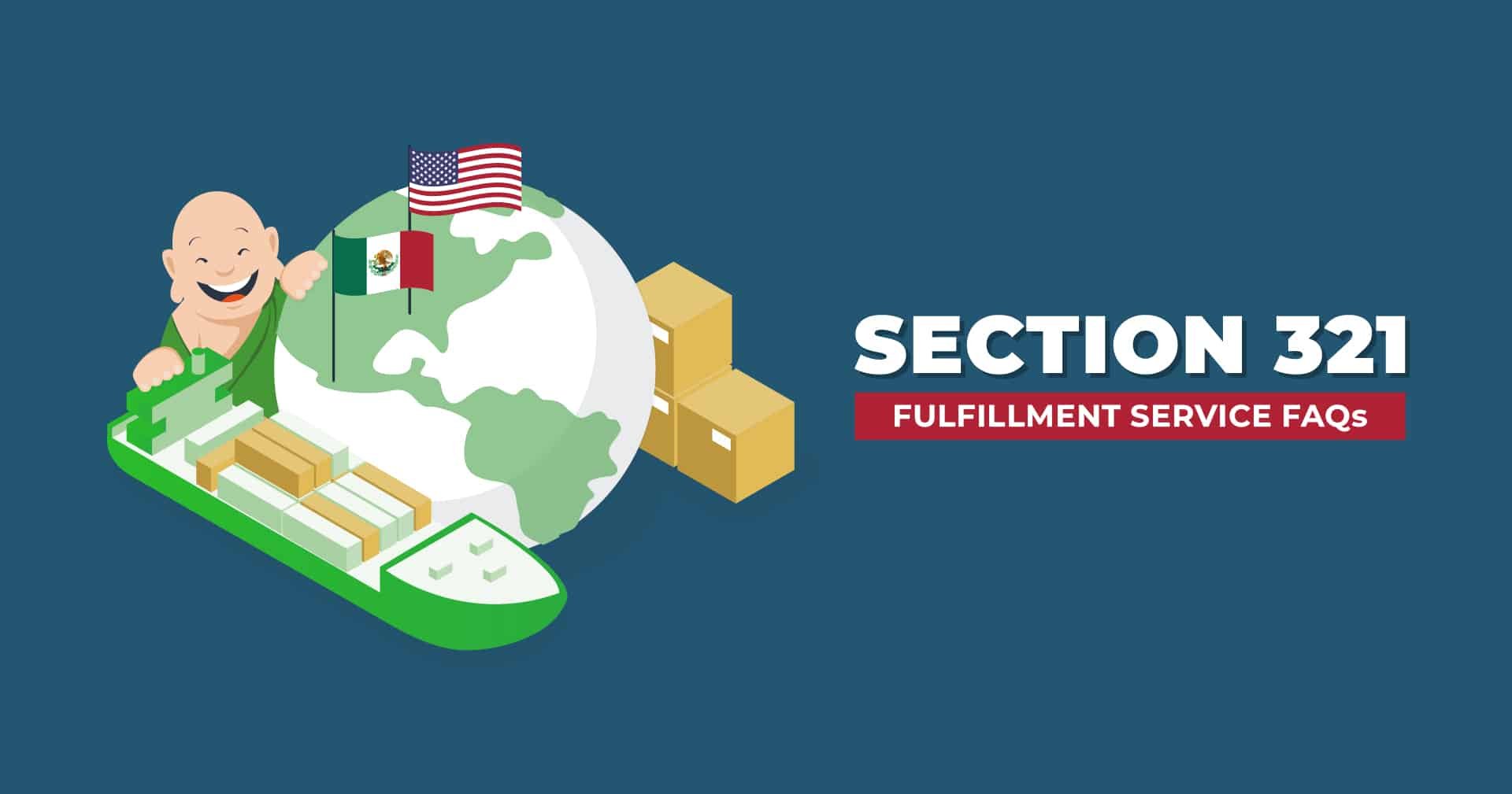 Section 321 Fulfillment Service FAQs
